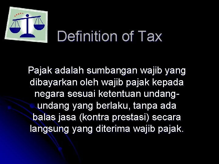 Definition of Tax Pajak adalah sumbangan wajib yang dibayarkan oleh wajib pajak kepada negara