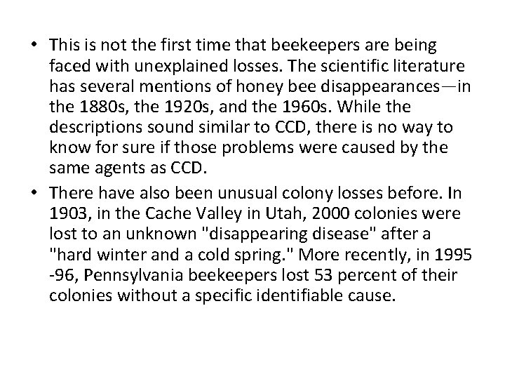  • This is not the first time that beekeepers are being faced with