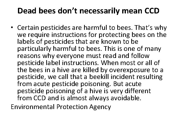 Dead bees don’t necessarily mean CCD • Certain pesticides are harmful to bees. That’s
