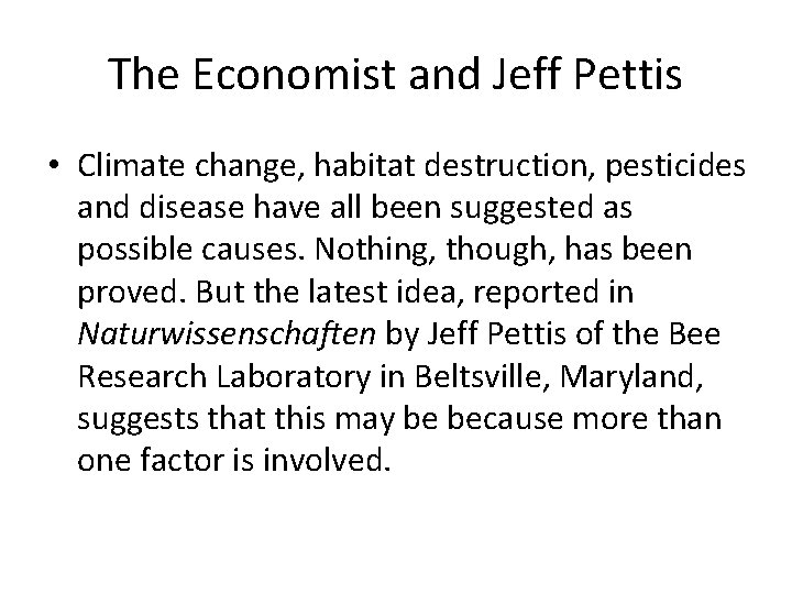 The Economist and Jeff Pettis • Climate change, habitat destruction, pesticides and disease have