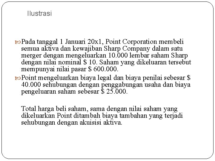 Ilustrasi Pada tanggal 1 Januari 20 x 1, Point Corporation membeli semua aktiva dan