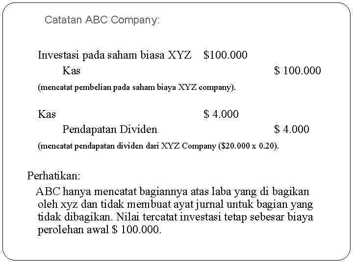 Catatan ABC Company: Investasi pada saham biasa XYZ Kas $100. 000 $ 100. 000