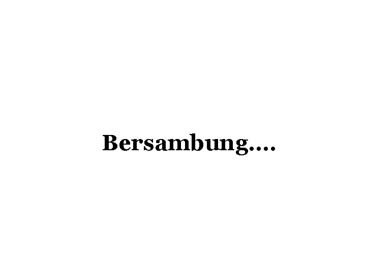 Bersambung…. 