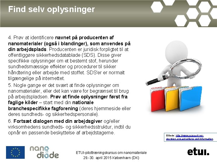 Find selv oplysninger 4. Prøv at identificere navnet på producenten af nanomaterialer (også i