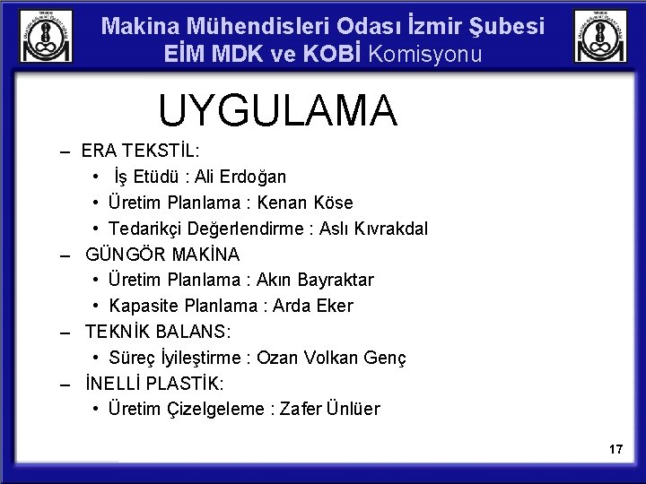 Makina Mühendisleri Odası İzmir Şubesi EİM MDK ve KOBİ Komisyonu UYGULAMA – ERA TEKSTİL: