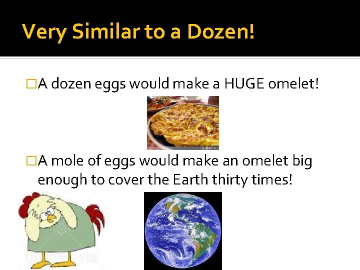 Very Similar to a Dozen! �A dozen eggs would make a HUGE omelet! �A