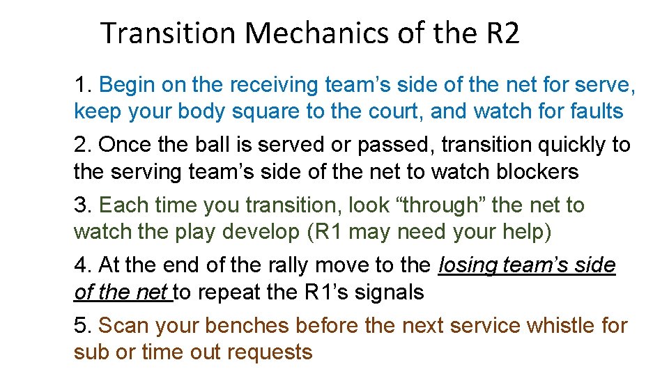 Transition Mechanics of the R 2 1. Begin on the receiving team’s side of