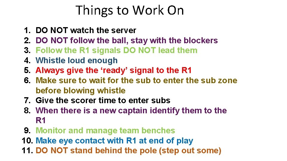 Things to Work On 1. 2. 3. 4. 5. 6. DO NOT watch the