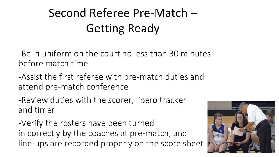 Second Referee Pre-Match – Getting Ready -Be in uniform on the court no less