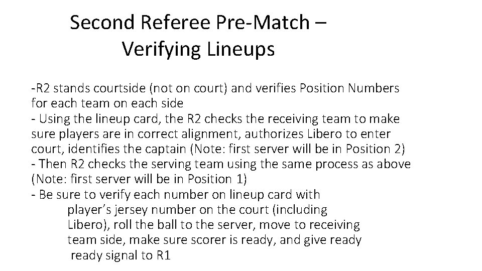 Second Referee Pre-Match – Verifying Lineups -R 2 stands courtside (not on court) and