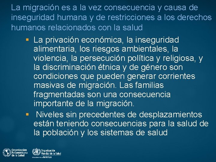 La migración es a la vez consecuencia y causa de inseguridad humana y de