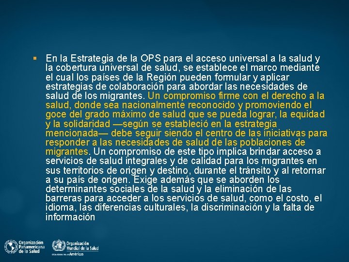 § En la Estrategia de la OPS para el acceso universal a la salud