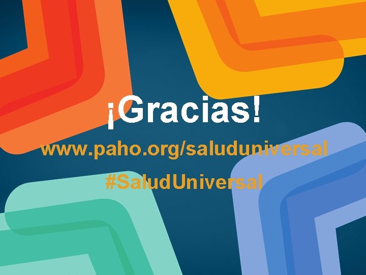 ¡Gracias! www. paho. org/saluduniversal #Salud. Universal 