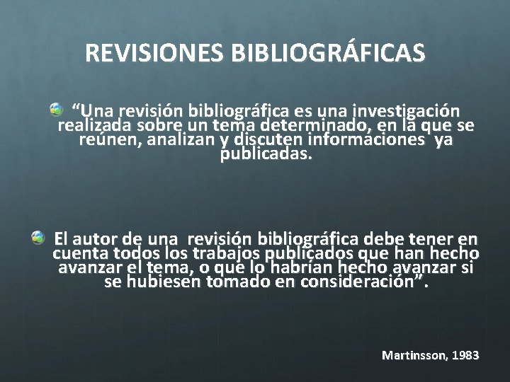 REVISIONES BIBLIOGRÁFICAS “Una revisión bibliográfica es una investigación realizada sobre un tema determinado, en