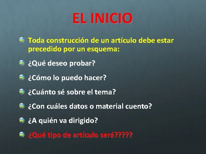 EL INICIO Toda construcción de un artículo debe estar precedido por un esquema: ¿Qué