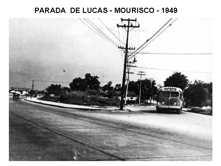 PARADA DE LUCAS - MOURISCO - 1949 