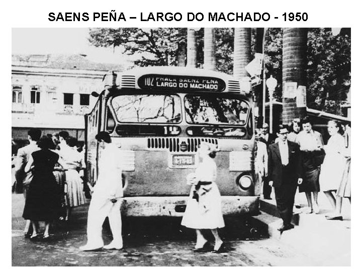 SAENS PEÑA – LARGO DO MACHADO - 1950 