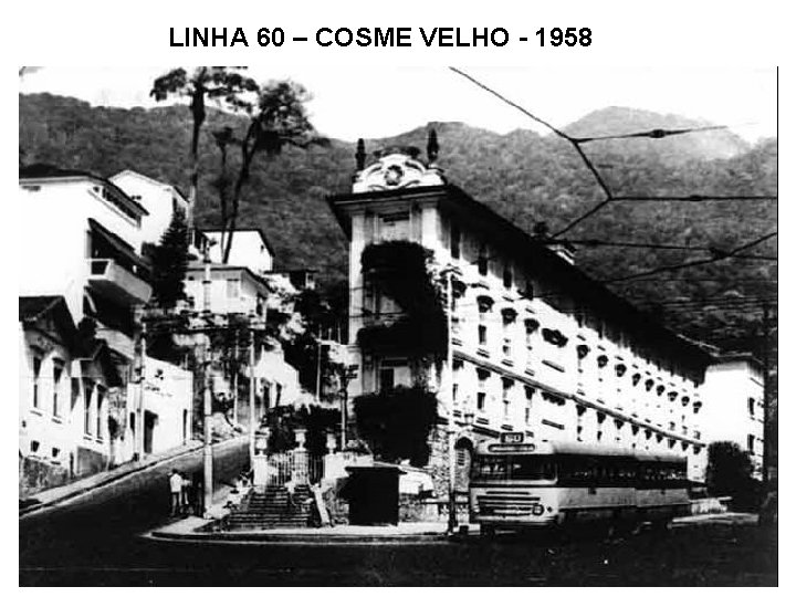 LINHA 60 – COSME VELHO - 1958 