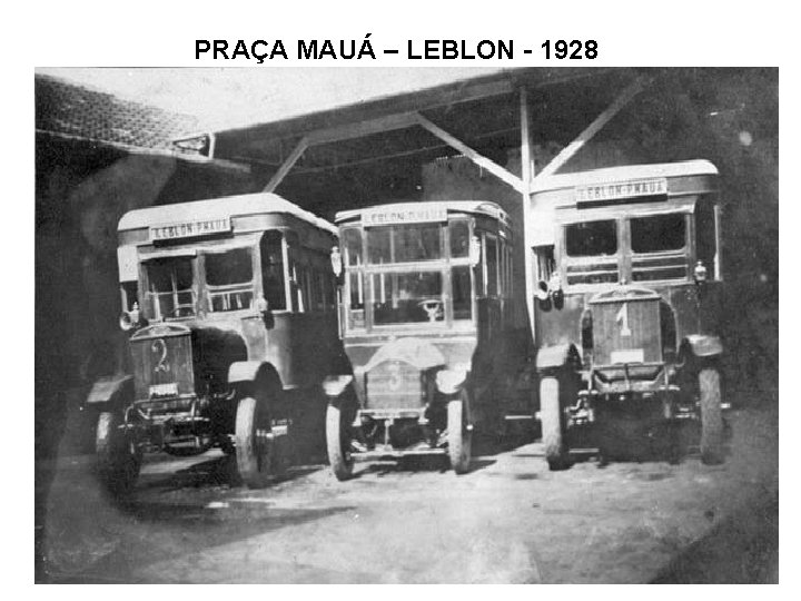 PRAÇA MAUÁ – LEBLON - 1928 