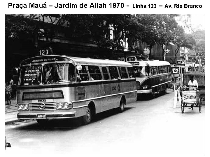 Praça Mauá – Jardim de Allah 1970 - Linha 123 – Av. Rio Branco