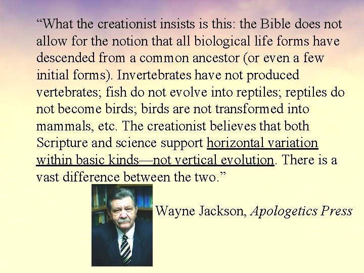 “What the creationist insists is this: the Bible does not allow for the notion