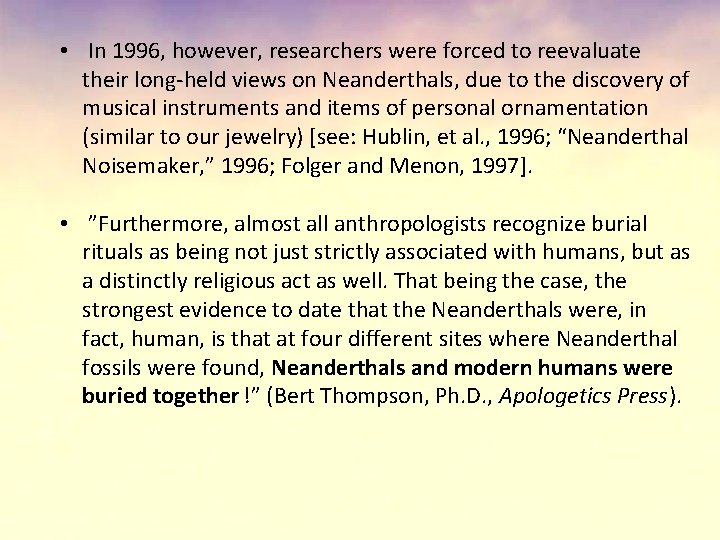  • In 1996, however, researchers were forced to reevaluate their long-held views on