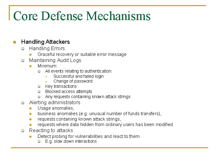 Core Defense Mechanisms n Handling Attackers q Handling Errors n q Graceful recovery or