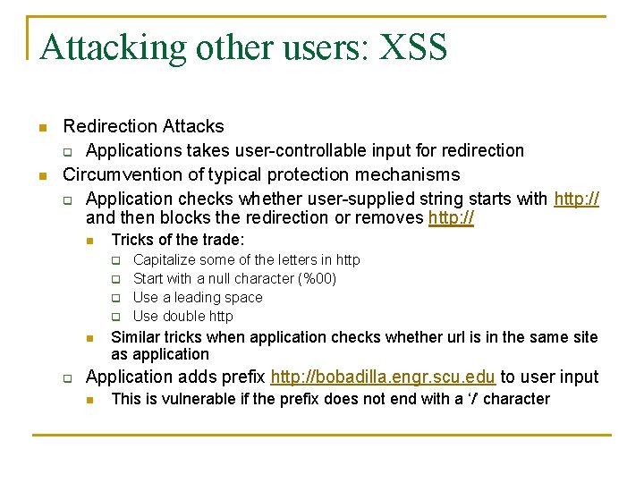 Attacking other users: XSS n n Redirection Attacks q Applications takes user-controllable input for