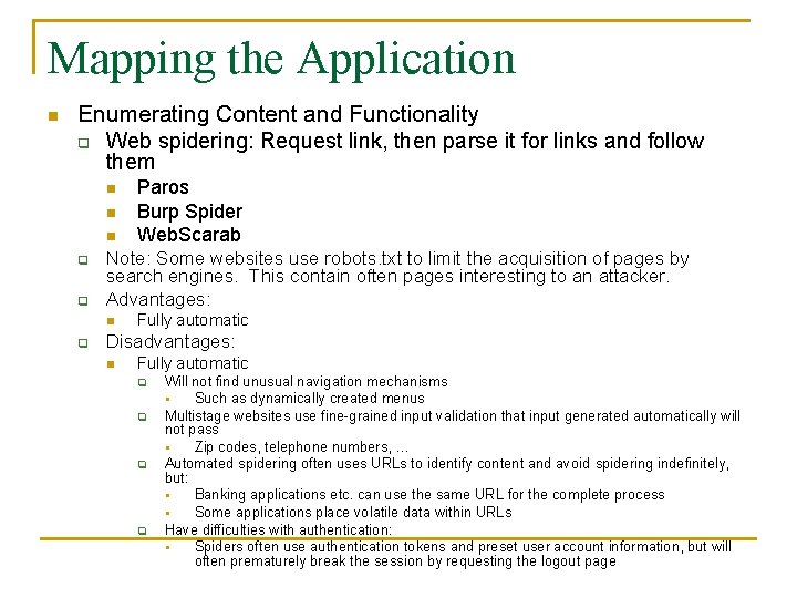 Mapping the Application n Enumerating Content and Functionality q Web spidering: Request link, then