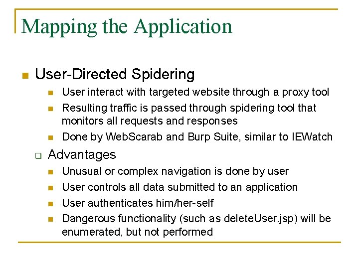 Mapping the Application n User-Directed Spidering n n n q User interact with targeted