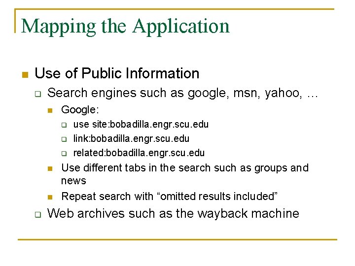 Mapping the Application n Use of Public Information q Search engines such as google,
