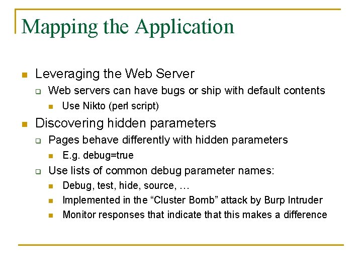 Mapping the Application n Leveraging the Web Server q Web servers can have bugs