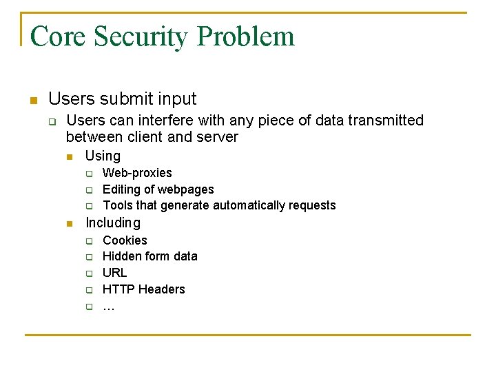 Core Security Problem n Users submit input q Users can interfere with any piece