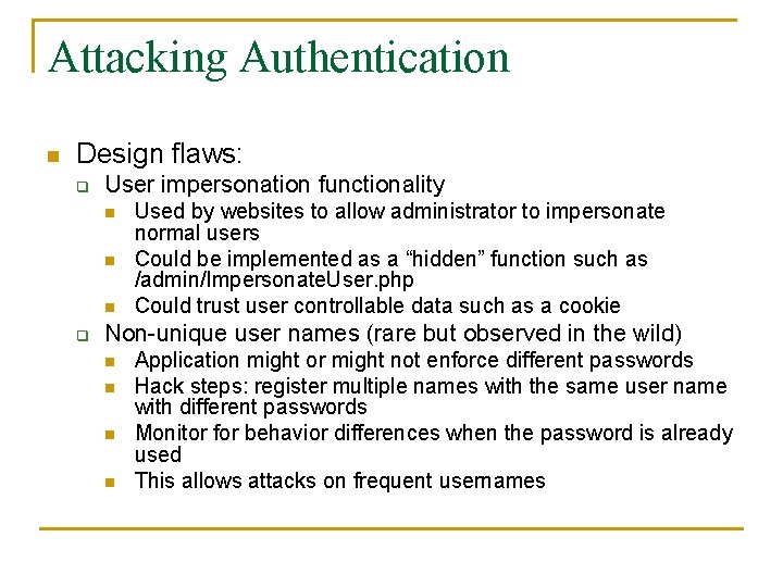 Attacking Authentication n Design flaws: q User impersonation functionality n n n q Used