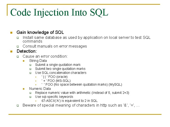 Code Injection Into SQL n Gain knowledge of SQL q q n Install same