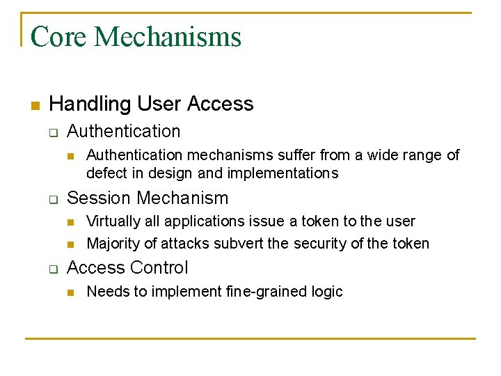 Core Mechanisms n Handling User Access q Authentication n q Session Mechanism n n