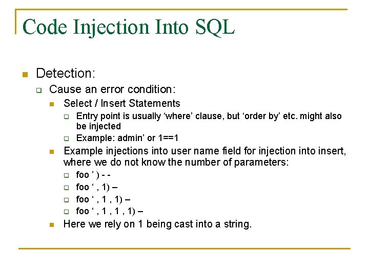 Code Injection Into SQL n Detection: q Cause an error condition: n Select /