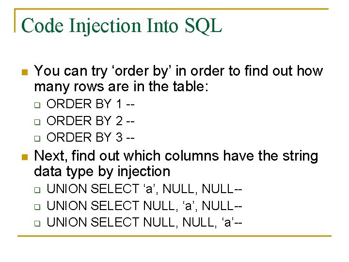Code Injection Into SQL n You can try ‘order by’ in order to find