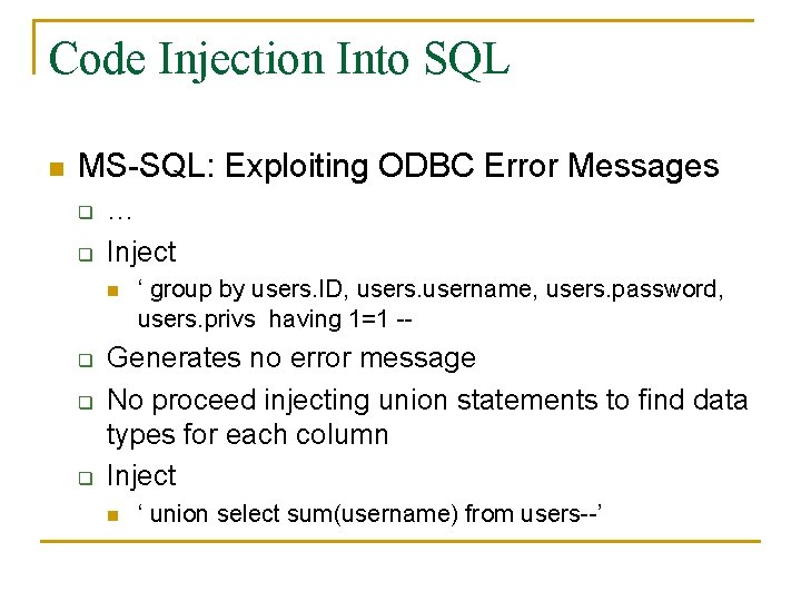 Code Injection Into SQL n MS-SQL: Exploiting ODBC Error Messages q q … Inject