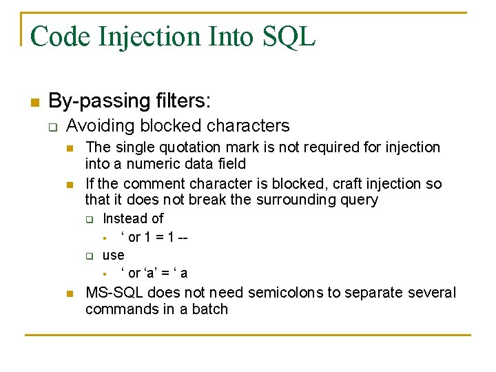 Code Injection Into SQL n By-passing filters: q Avoiding blocked characters n n The