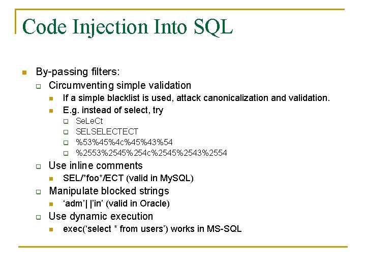 Code Injection Into SQL n By-passing filters: q Circumventing simple validation n n If
