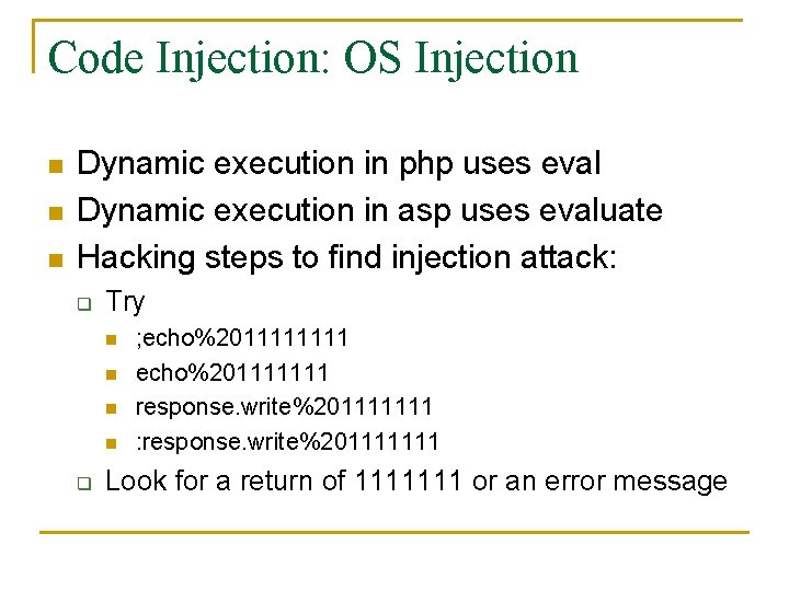Code Injection: OS Injection n Dynamic execution in php uses eval Dynamic execution in