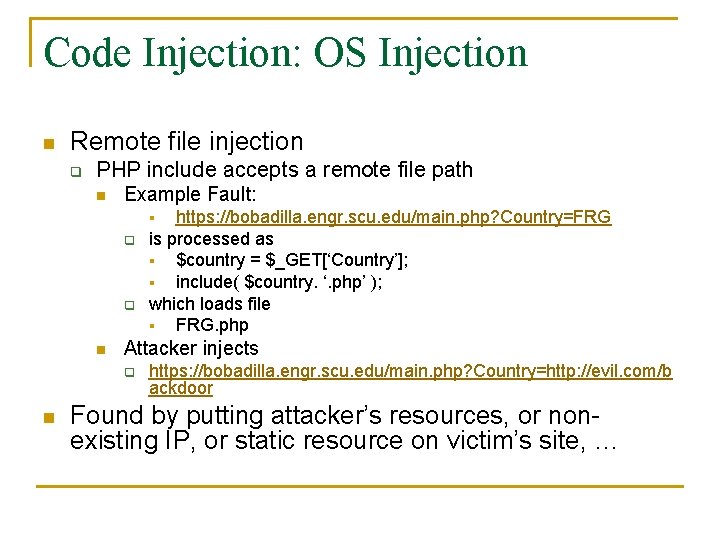 Code Injection: OS Injection n Remote file injection q PHP include accepts a remote