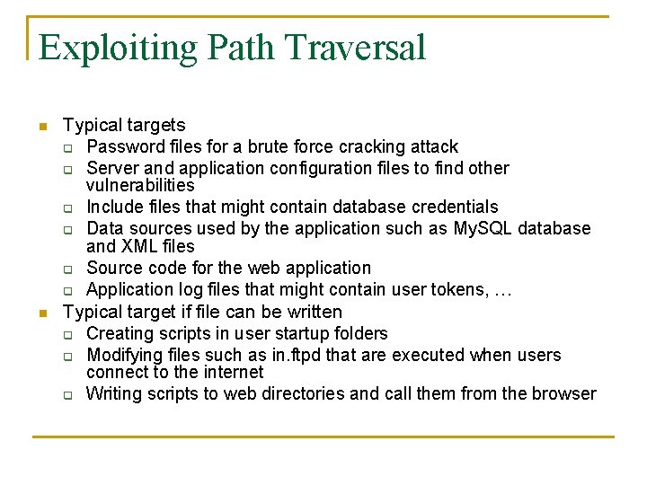 Exploiting Path Traversal n n Typical targets q Password files for a brute force
