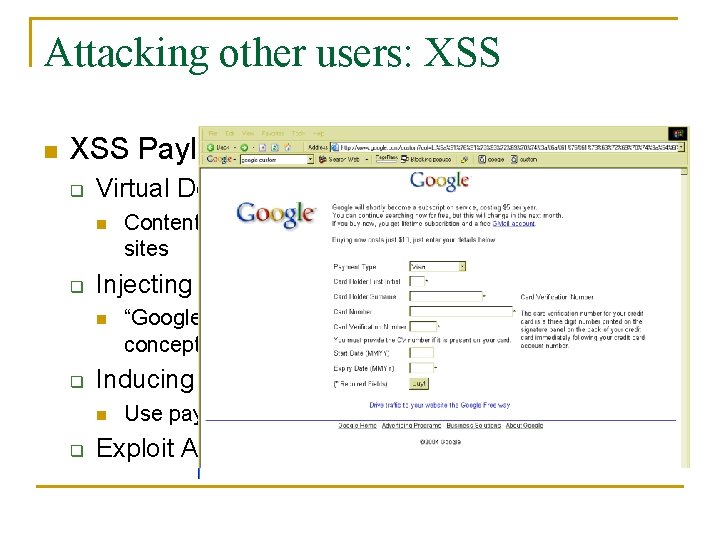 Attacking other users: XSS n XSS Payloads: q Virtual Defacement n q Injecting Trojan