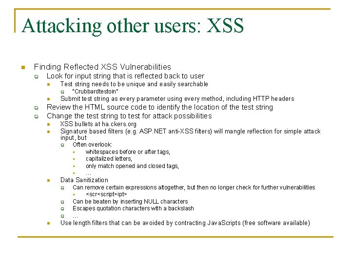 Attacking other users: XSS n Finding Reflected XSS Vulnerabilities q Look for input string