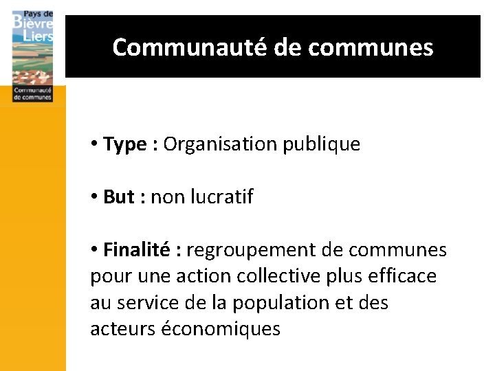 Communauté de communes • Type : Organisation publique • But : non lucratif •