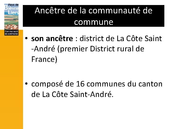 Ancêtre de la communauté de commune • son ancêtre : district de La Côte