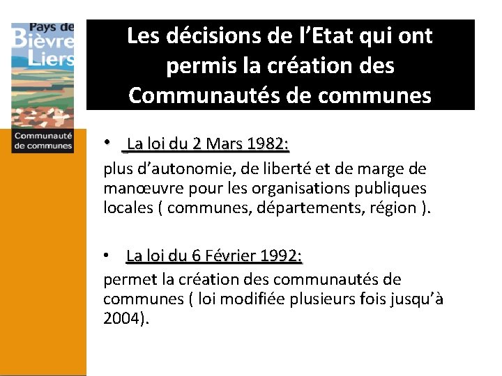 Les décisions de l’Etat qui ont permis la création des Communautés de communes •