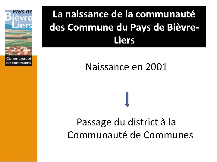 La naissance de la communauté des Commune du Pays de Bièvre. Liers Naissance en